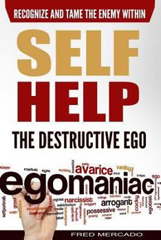 Paperback Self Help: The Destructive Ego: Recognize and Tame the Enemy Within Book