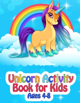 Unicorn Activity Book for Kids Ages 4-8: Magical Unicorn Coloring Books for Girls - 50 Magical Unicorn Coloring Pages for Unicorn Lovers Girls & Boys, ... Coloring Book for Kids, Children & Teenagers