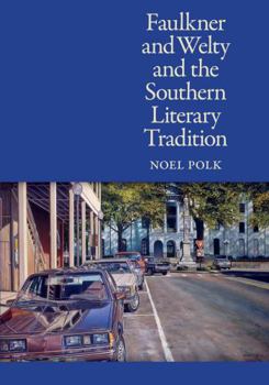 Paperback Faulkner and Welty and the Southern Literary Tradition Book