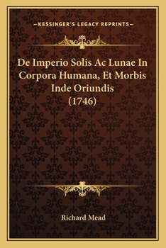 Paperback De Imperio Solis Ac Lunae In Corpora Humana, Et Morbis Inde Oriundis (1746) [Latin] Book