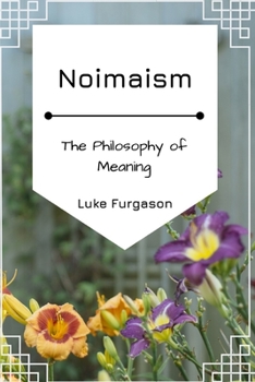 Paperback Noimaism: The Philosophy of Meaning Book