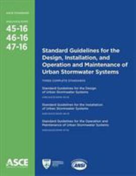 Asce Standard, ANSI/Asce/Ewri, 45-16, 46-16, 47-16: Standard Guidelines for the Design of Urban Stormwater Systems