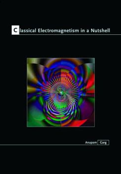 Hardcover Classical Electromagnetism in a Nutshell Book
