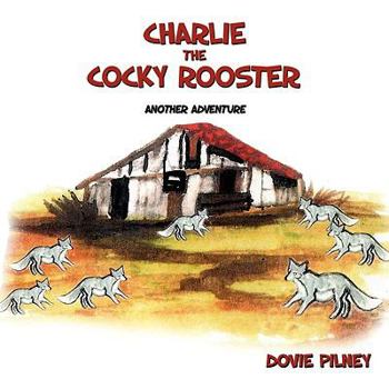 Paperback Charlie The Cocky Rooster: Another Adventure Book
