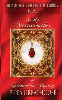 Lady Merriweather of Shenandoah County (The Damsels of Shenandoah County)