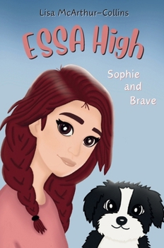 Sophie and Brave: A Book About Emotional Support Stuffed Animals For Kids With Autism, ADHD, Anxiety (Essa High)