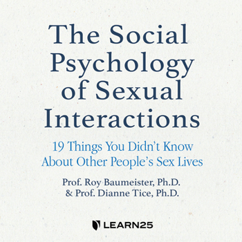 Audio CD The Social Psychology of Sexual Interactions: 19 Things You Didn't Know about Other People's Sex Lives Book