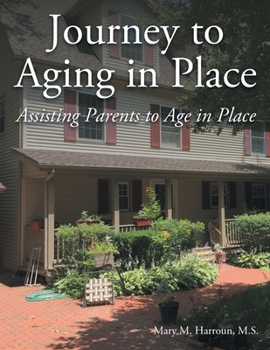 Paperback Journey to Aging in Place: Assisting Parents to Age in Place Book