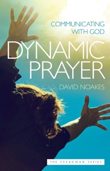 Paperback Dynamic Prayer: Communicating with God Book