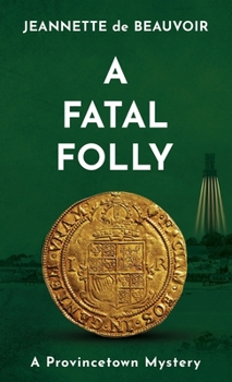 A Fatal Folly: A Provincetown Mystery - Book #5 of the Sydney Riley