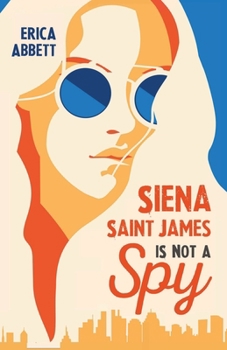 Paperback Siena Saint James Is Not a Spy Book
