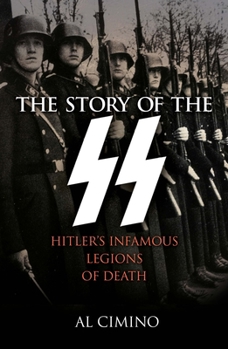 Paperback The Story of the SS: Hitler's Infamous Legions of Death Book