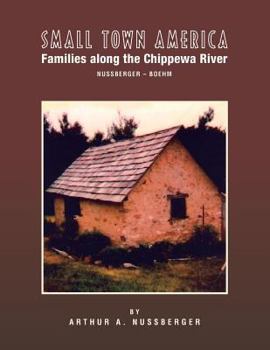 Paperback Small Town America Families: Along the Chippewa River Nussberger-Boehm Book