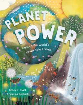 Hardcover Planet Power: Explore the World's Renewable Energy Book