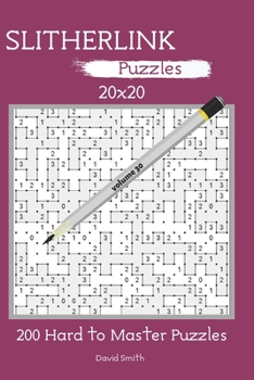 Paperback Slitherlink Puzzles - 200 Hard to Master Puzzles 20x20 vol.30 Book