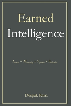 Paperback Earned Intelligence: Earned Intelligence = Meaning x Systems x Behavior Book