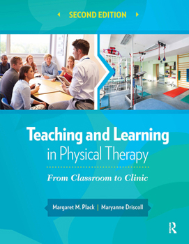 Teaching and Learning in Physical Therapy: From Classroom to Clinic