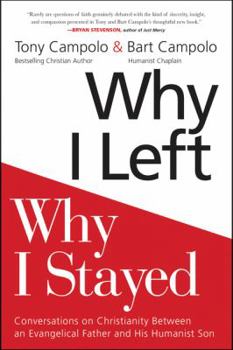 Paperback Why I Left, Why I Stayed: Conversations on Christianity Between an Evangelical Father and His Humanist Son Book