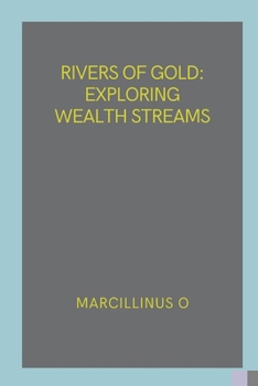 Paperback Rivers of Gold: Exploring Wealth Streams Book