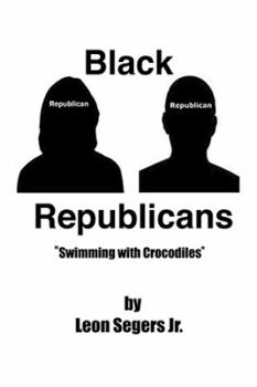 Paperback Black Republicans: "Swimming with Crocodiles" Book