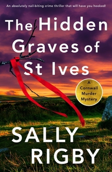 Paperback The Hidden Graves of St Ives: An Absolutely Nail-Biting Crime Thriller That Will Have You Hooked Book