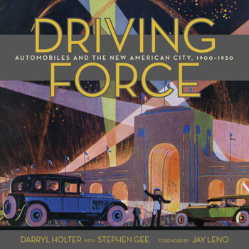 Hardcover Driving Force: Automobiles and the New American City, 1900-1930 Book