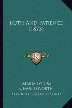 Paperback Ruth And Patience (1873) Book