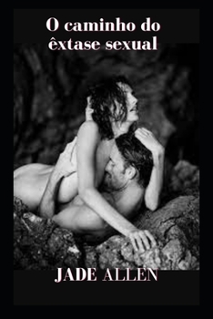 O caminho do ?xtase sexual