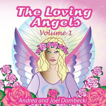 Paperback The Loving Angels: Volume 1 Book