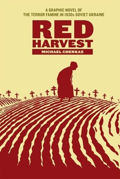 Hardcover Red Harvest: A Graphic Novel of the Terror Famine in Soviet Ukraine Book