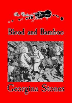 Hardcover An Outlaw's Journal: Blood and Bamboo Book