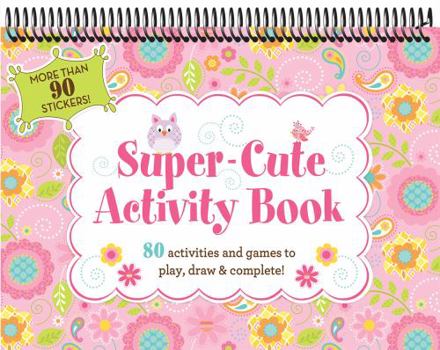 Spiral-bound Super-Cute Activity Book