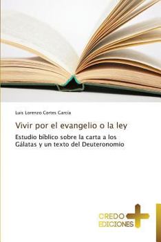 Paperback Vivir Por El Evangelio O La Ley [Spanish] Book