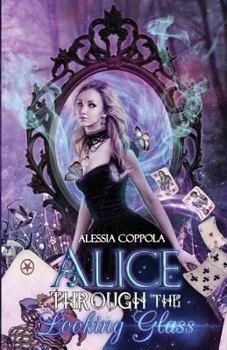 Alice Through the Looking Glass - Book #2 of the Alice from Wonderland