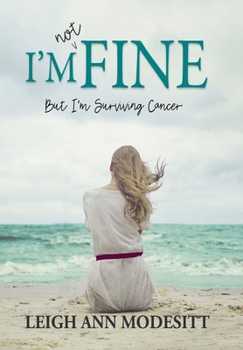 Hardcover I'm Not Fine (Hardback): But I'm Surviving Cancer Book