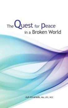 Paperback The Quest For Peace in a Broken World: A 100 Day Journey Book