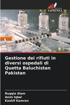 Paperback Gestione dei rifiuti in diversi ospedali di Quetta Baluchistan Pakistan [Italian] Book