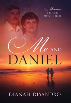 Hardcover Me and Daniel: Memories, How I Found My Soulmate Book