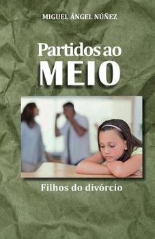 Paperback Partidos Ao Meio: Os filhos do Divórcio [Portuguese] Book