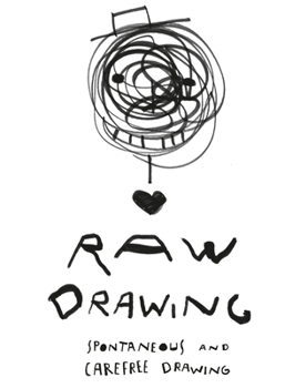 Paperback Raw Drawing: Spontaneous and Carefree Drawing Book