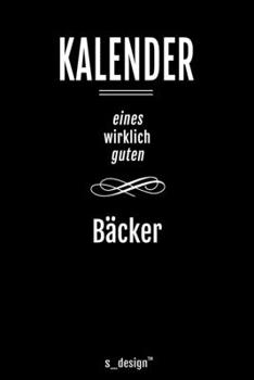 Kalender für Bäcker: Immerwährender Kalender / 365 Tage Tagebuch / Journal [3 Tage pro Seite] für Notizen, Planung / Planungen / Planer, Erinnerungen, Sprüche (German Edition)