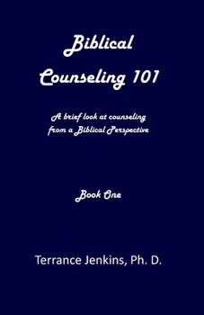 Paperback Christian Counseling 101: A brief look at Counseling from a biblical perspective Book