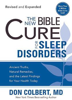 Paperback The New Bible Cure for Sleep Disorders: Ancient Truths, Natural Remedies, and the Latest Findings for Your Health Today Book