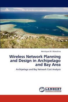 Paperback Wireless Network Planning and Design in Archipelago and Bay Area Book