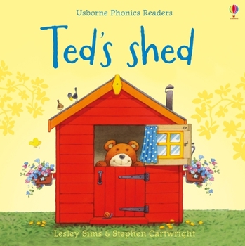 Ted's Shed (Usborne Phonics Readers) - Book  of the Ted Books