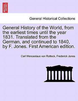 Paperback General History of the World, from the earliest times until the year 1831. Translated from the German, and continued to 1840, by F. Jones. First Ameri Book