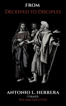 Paperback From Deceived to Disciples: A Return to God's Original Intent for Humanity Book