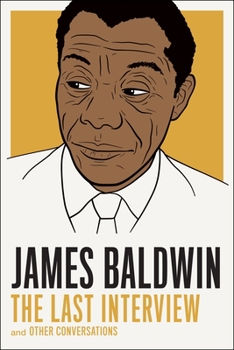 James Baldwin: The Last Interview: and Other Conversations - Book  of the Last Interview