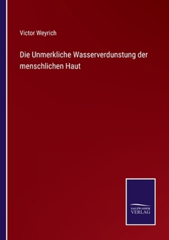 Paperback Die Unmerkliche Wasserverdunstung der menschlichen Haut [German] Book