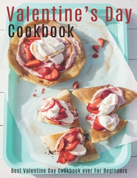 Paperback Valentine's Day Cookbook: Best Valentine Day Cookbook ever For Beginners Book